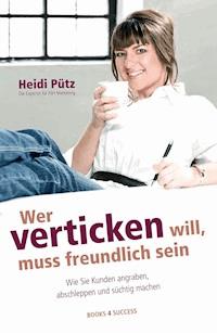Wer verticken will, muss freundlich sein - Heidi Pütz - E-Book
