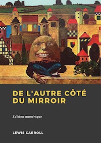 De l'autre côté du miroir - Lewis Carroll - E-Book