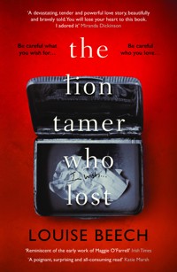 The Lion Tamer Who Lost - Louise Beech - E-Book