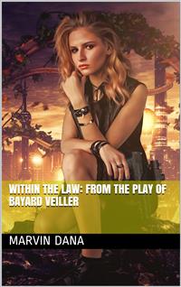 Within the Law: From the Play of Bayard Veiller - Bayard Veiller - E-Book