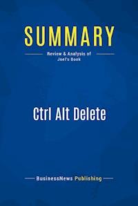 Summary: Ctrl Alt Delete - BusinessNews Publishing - E-Book