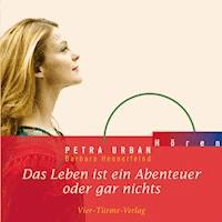 Das Leben ist ein Abenteuer oder gar nichts - Petra Urban - Hörbuch