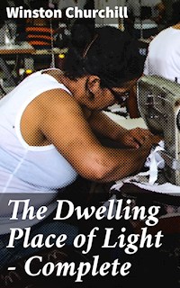 The Dwelling Place of Light — Complete - Winston Churchill - E-Book
