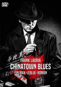 CHINATOWN BLUES - Ein Max-LeBlue-Roman - Frank Lauria - E-Book