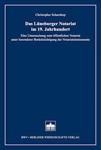 Das Lüneburger Notariat im 19. Jahrhundert - Christopher Scharnhop - E-Book