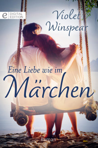 Eine Liebe wie im Märchen - VIOLET WINSPEAR - E-Book