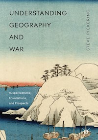 Understanding Geography and War - Steve Pickering - E-Book