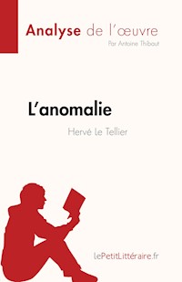 L'anomalie de Hervé Le Tellier (Analyse de l'œuvre) - Antoine Thibaut - E-Book