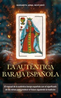 La Autentica Baraja Española - Margarita Arnal Moscardó - E-Book
