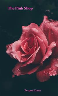 The Pink Shop - Fergus Hume - E-Book