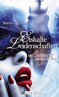Eiskalte Leidenschaften - Sophia Rudolph - E-Book