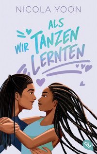 Als wir Tanzen lernten - Nicola Yoon - E-Book