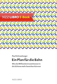Ein Plan für die Bahn - Paul Schneeberger - E-Book