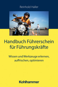 Handbuch Führerschein für Führungskräfte - Reinhold Haller - E-Book