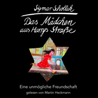 Das Mädchen aus Harrys Straße - Eine unmögliche Freundschaft (ungekürzt) - Sigmar Schollak - Hörbuch