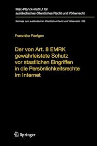 Der von Art. 8 EMRK gewährleistete Schutz vor staatlichen Eingriffen in die Persönlichkeitsrechte im Internet - Franziska Paefgen - E-Book