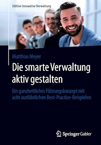 Die smarte Verwaltung aktiv gestalten - Matthias Meyer - E-Book