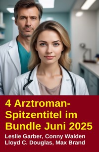 4 Arztroman-Spitzentitel im Bundle Juni 2025 - Conny Walden - E-Book