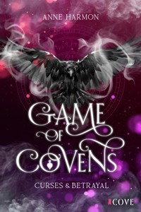 Curses & Betrayal (Game of Covens 1) - Anne Harmon - E-Book