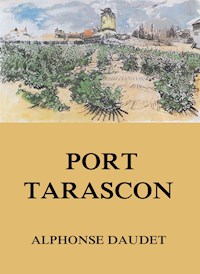 Port Tarascon - Alphonse Daudet - E-Book