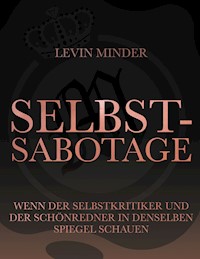 Selbstsabotage - Levin Minder - E-Book