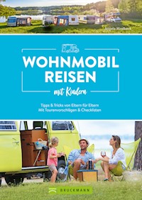 Wohnmobilreisen mit Kindern Tipps & Tricks von Eltern für Eltern - Angela Misslbeck - E-Book
