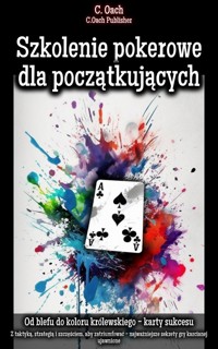 Szkolenie pokerowe dla początkujących - C. Oach - E-Book