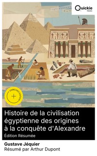 Histoire de la civilisation égyptienne des origines à la conquête d'Alexandre (Édition résumée) - Gustave Jéquier - E-Book