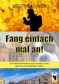 Fang einfach mal an! - Siegfried Mayer - E-Book