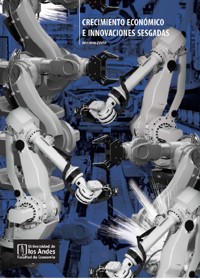 Crecimiento económico e innovaciones sesgadas - Hernando Zuleta - E-Book