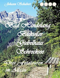 Bad Hindelang Bschießer Schrecksee Giebelhaus - Johann Schubert - E-Book