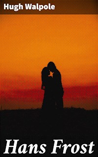 Hans Frost - Hugh Walpole - E-Book