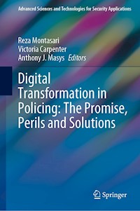 Digital Transformation in Policing: The Promise, Perils and Solutions - - E-Book