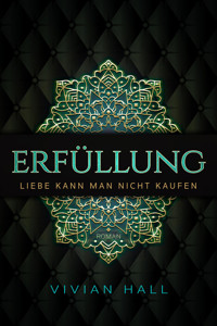 Liebe kann man nicht kaufen - Erfüllung Teil 2. - Vivian Hall - E-Book
