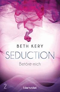 Seduction 2. Betöre mich - Beth Kery - E-Book