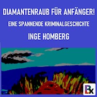 Diamantenraub für Anfänger! - Inge Homberg - Hörbuch