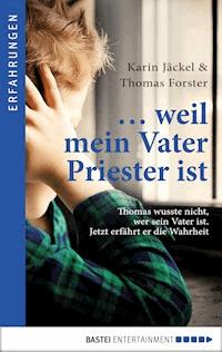 ... weil mein Vater Priester ist - Karin Jäckel - E-Book