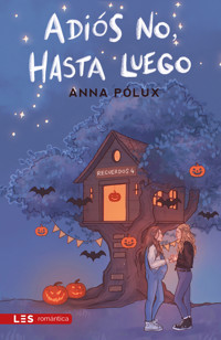 Adiós no, hasta luego - Anna Pólux - E-Book