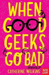 When Good Geeks Go Bad - Catherine Wilkins - E-Book