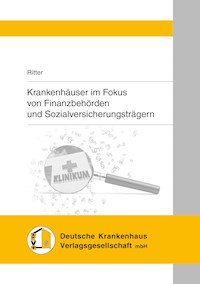 Krankenhäuser im Fokus von Finanzbehörden und Sozialversicherungsträgern - Gabriele Ritter - E-Book