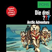 PONS Die drei ??? Fragezeichen Arctic Adventure - Kari Erlhoff - Hörbuch