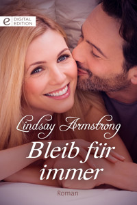 Bleib für immer - Lindsay Armstrong - E-Book