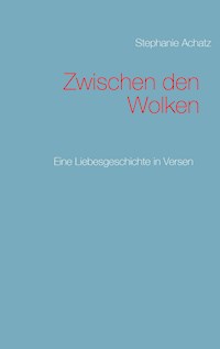 Zwischen den Wolken - Stephanie Achatz - E-Book