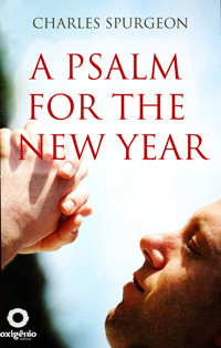 A Psalm for the New Year - Charles Spurgeon - E-Book