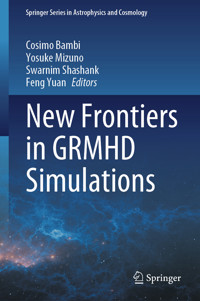 New Frontiers in GRMHD Simulations -  - E-Book