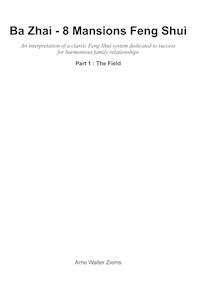 Ba Zhai - 8 Mansions Feng Shui - Arne Walter Ziems - E-Book