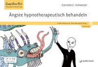 Ängste hypnotherapeutisch behandeln - Cornelie C. Schweizer - E-Book