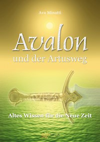 Avalon und der Artusweg - Ava Minatti - E-Book