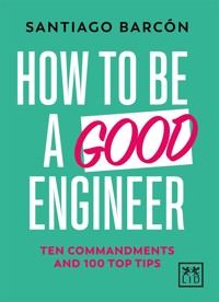 How to be a good engineer - Santiago Barcón - E-Book