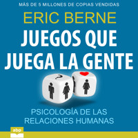 Juegos que juega la gente - Eric Berne - Hörbuch